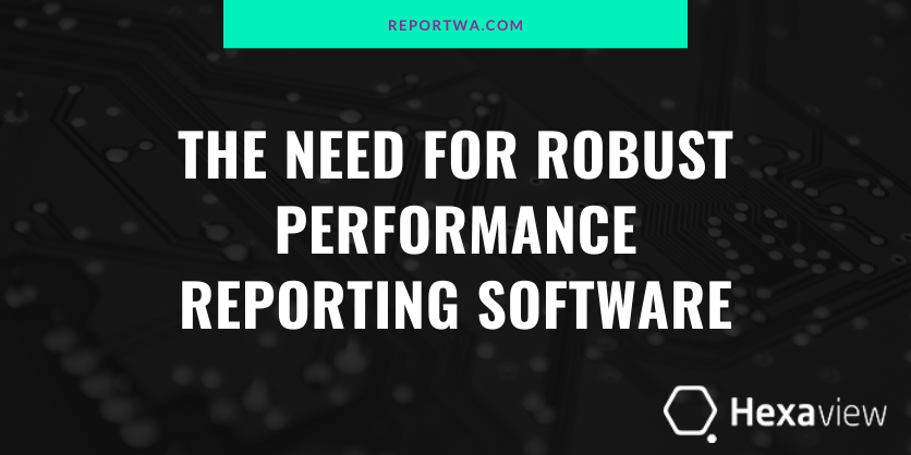 The Need for Robust Performance Reporting Software